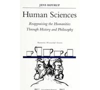 Human Sciences: Reappraising the Humanities Through History and Philosophy (SUNY series in Science, Technology, and Society)