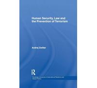 Human Security, Law and the Prevention of Terrorism (Routledge Advances in International Relations and Global Politics)