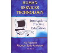 Human Services Technology : Innovations in Practice and Education