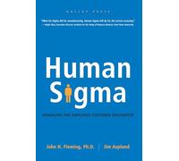 Human Sigma: Managing the Employee-Customer Encounter