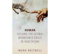 Human: Solving the global workforce crisis in healthcare