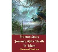 Human Souls Journey After Death In Islam