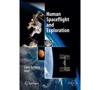 Human Spaceflight and Exploration (Springer Praxis Books)