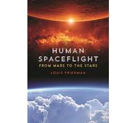 Human Spaceflight: From Mars to the Stars