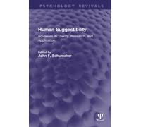 Human Suggestibility : Advances in Theory, Research, and Application