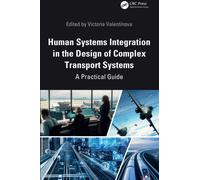 Human Systems Integration in the Design of Complex Transport Systems : A Practical Guide