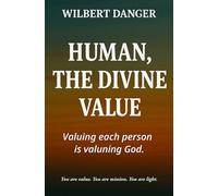 Human, The Divine Value: Valuing each person is valuing God