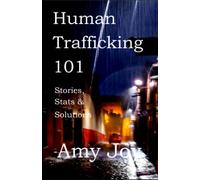 Human Trafficking 101: Stories, Stats, and Solutions