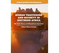Human Trafficking and Security in Southern Africa : The South African and Mozambican Experience