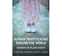 Human Trafficking Around the World: Hidden in Plain Sight