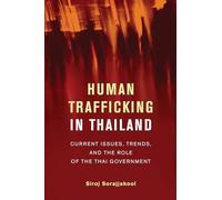 Human Trafficking in Thailand: Current Issues, Trends, and the Role of the Thai Government