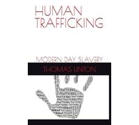 HUMAN TRAFFICKING: MODERN DAY SLAVERY