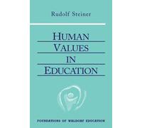 Human Values in Education: (Cw 310): 20 (Foundations of Waldorf Education)