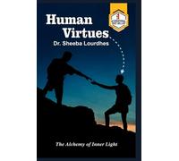 Human Virtues: The Alchemy of Inner Light