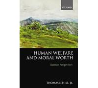 Human Welfare and Moral Worth: Kantian Perspectives