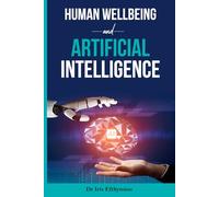 Human Well-being in the Age of Artificial Intelligence (The AI & Humanity Trilogy)