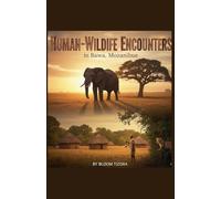 Human-Wildlife Encounters in Bawa Mozambique