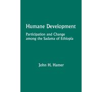 Humane Development : Participation and Change Among the Sadama of Ethiopia