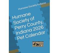 Humane Society of Perry County, Indiana 2026 Pet Calendar