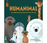 Humanimal: Incredible Ways Animals are Just Like Us!: 1