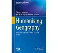 Humanising Geography : People, Place and Space in a Global World