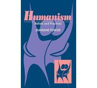 Humanism: Beliefs and Practices (The Sussex Library of Religious Beliefs & Practice)