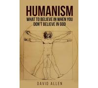 'Humanism: What to Believe When You Don't Believe in God'