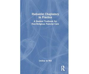 Humanist Chaplaincy in Practice: A Student Textbook for Non-Religious Pastoral Care