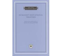 Humanist Educational Treatises (The I Tatti Renaissance Library 5)
