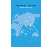 Humanistic Buddhism: A Blueprint for Life