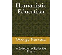 Humanistic Education: A Collection of Reflective Essays