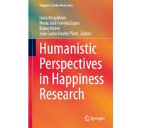 Humanistic Perspectives in Happiness Research (Happiness Studies Book Series)