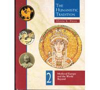 Humanistic Tradition: Bk. 2: Medieval Europe And The World Beyond (Humanistic Tradition: Medieval Europe And The World Beyond)