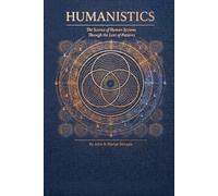 HUMANISTICS: The Science of Human Systems Through the Lens of Patterns