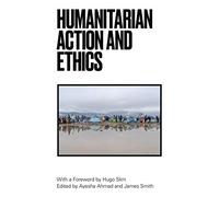 Humanitarian Action and Ethics