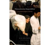Humanitarian Imperialism: Using Human Rights to Sell War
