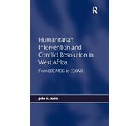 Humanitarian Intervention and Conflict Resolution in West Africa: From ECOMOG to ECOMIL