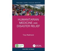 Humanitarian Medicine and Disaster Relief (Trauma Care Focus)