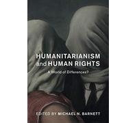 Humanitarianism and Human Rights: A World of Differences? (Human Rights in History)