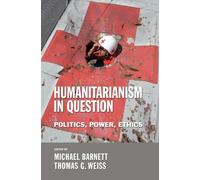 Humanitarianism in Question: Politics, Power, Ethics (Cornell Paperbacks)