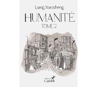HUMANITE ǀ roman ǀ historique ǀ fresque ǀ prix littéraire ǀ histoire ǀ Chine ǀ révolution ǀ saga: TOME 2 (Humanité : une fresque historique et familiale à grand succès)