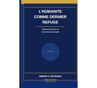 Humanité comme dernier refuge: Retrouver la paix par la reconnaissance mutuelle