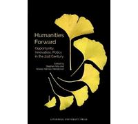Humanities Forward: Opportunity, Innovation, Policy in the 21st Century