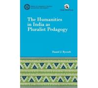 Humanities in India as Pluralist Pedagogy (Studies in Comparative Literature, Jadavpur University)