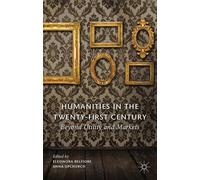 Humanities in the Twenty-First Century: Beyond Utility and Markets