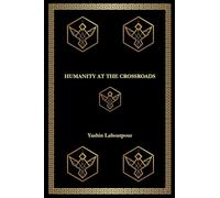 Humanity at the Crossroads: 1