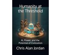 Humanity at the Threshold: AI, Power, and the Potential of Civilization