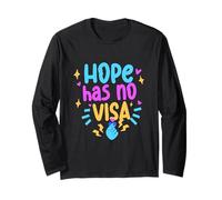 Humanity Equality Hope Has No Visa Long Sleeve T-Shirt