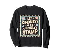 Humanity Equality Let Kindness Be The Only Stamp Sweatshirt