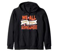 Humanity Equality We All Come From Somewhere Zip Hoodie